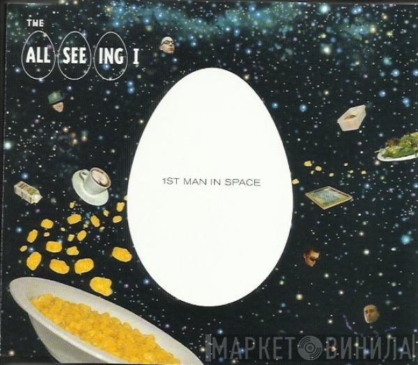 The All Seeing I - 1st Man In Space