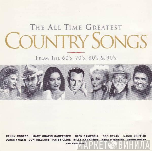  - The All Time Greatest Country Songs From The 60's, 70's, 80's & 90's