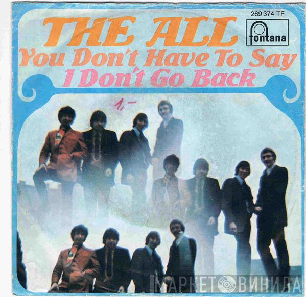 The All - You Don't Have To Say / I Don't Go Back