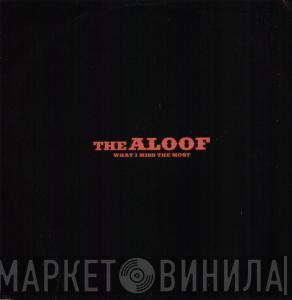 The Aloof - What I Miss The Most