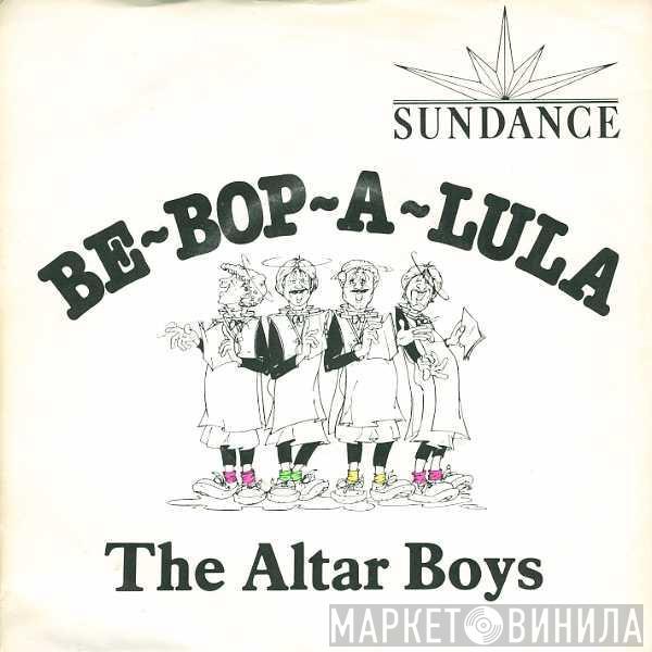 The Altar Boys  - Be-Bop-A-Lula