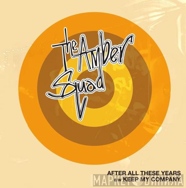 The Amber Squad - After All These Years