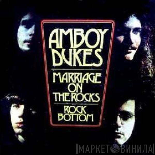  The Amboy Dukes  - Marriage On The Rocks - Rock Bottom