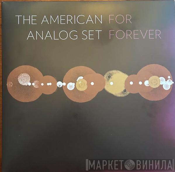 The American Analog Set - For Forever