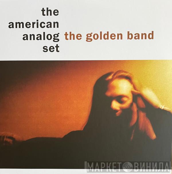 The American Analog Set - The Golden Band
