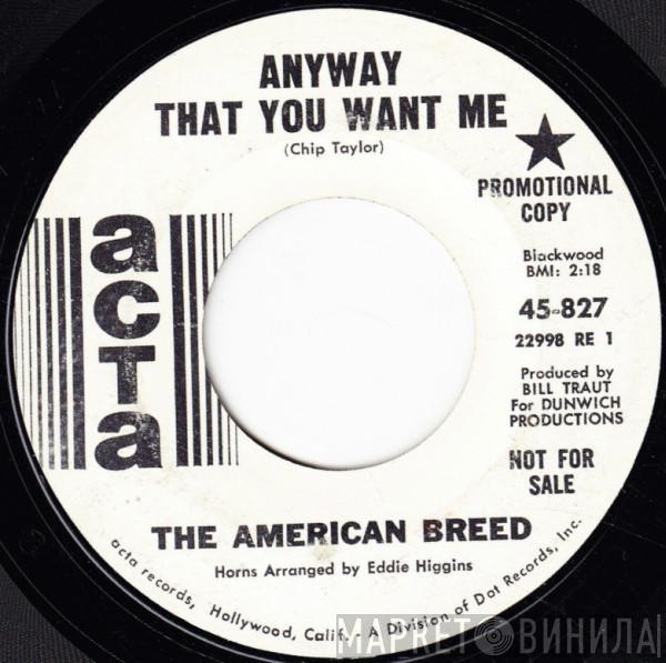 The American Breed - Anyway That You Want Me / Master Of My Fate