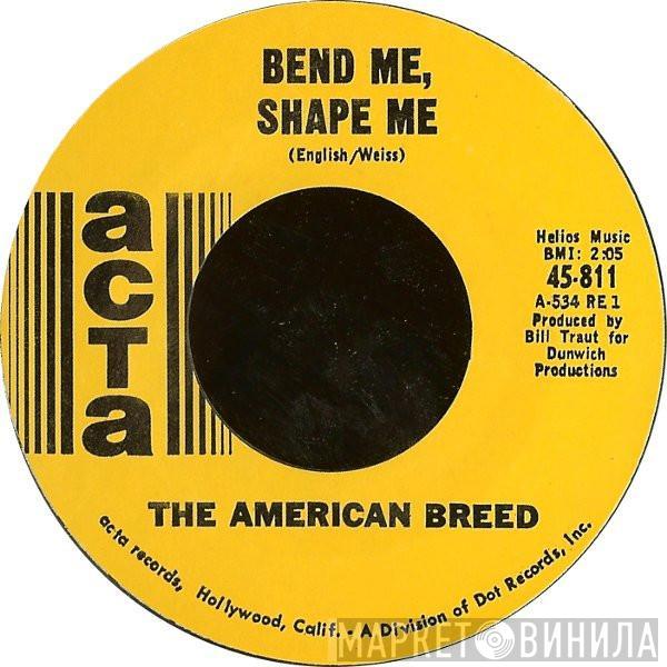 The American Breed - Bend Me, Shape Me