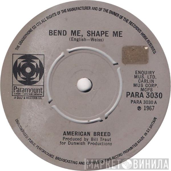 The American Breed - Bend Me, Shape Me