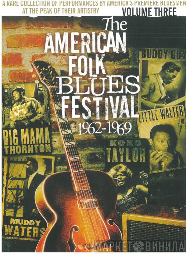  - The American Folk Blues Festival 1962-1969 (Volume Three)