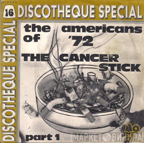  The Americans Of '72  - The Cancer Stick