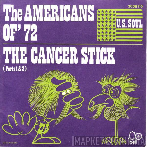 The Americans Of '72 - The Cancer Stick