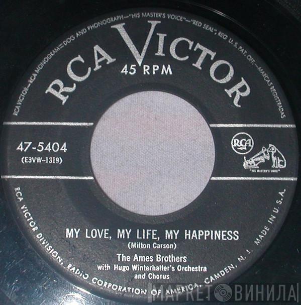  The Ames Brothers  - My Love, My Life, My Happiness / If You Want My Heart