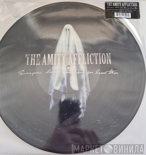 The Amity Affliction - Everyone Loves You... Once You Leave Them
