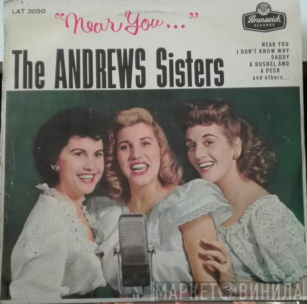 The Andrews Sisters - Near You...