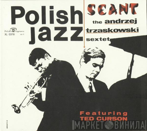 The Andrzej Trzaskowski Sextet, Ted Curson - Seant