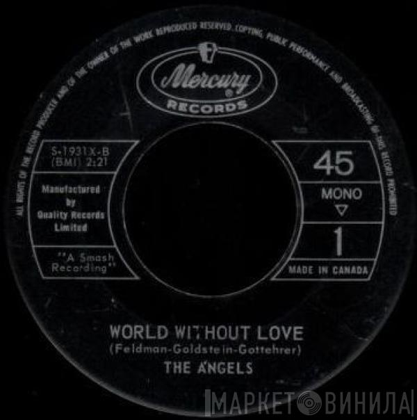  The Angels   - World Without Love / The Boy from Crosstown