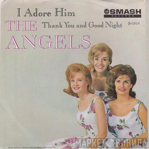 The Angels  - I Adore Him