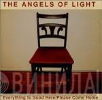  The Angels Of Light  - Everything Is Good Here / Please Come Home