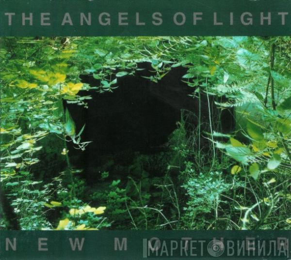  The Angels Of Light  - New Mother