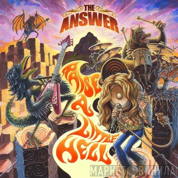 The Answer  - Raise A Little Hell