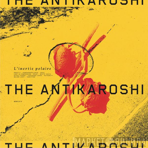 The Antikaroshi - L'inertie Polaire
