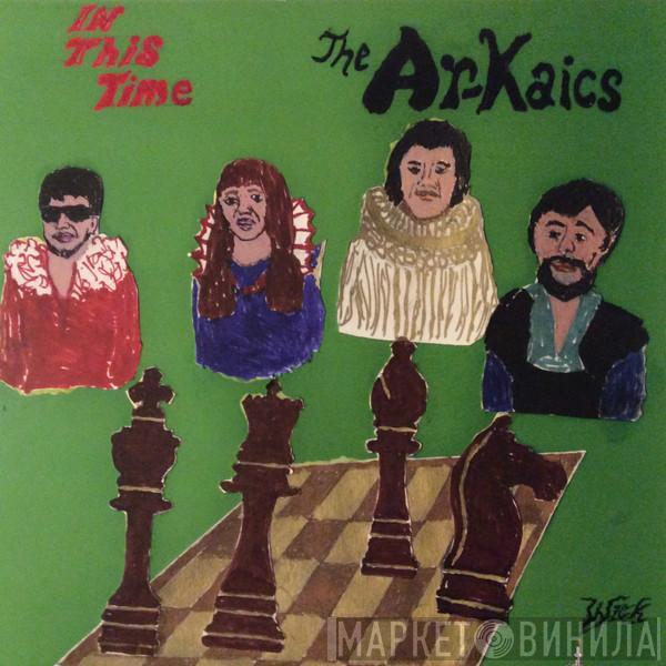The Ar-Kaics - In This Time