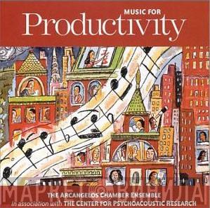 The Arcangelos Chamber Ensemble - Music For Productivity