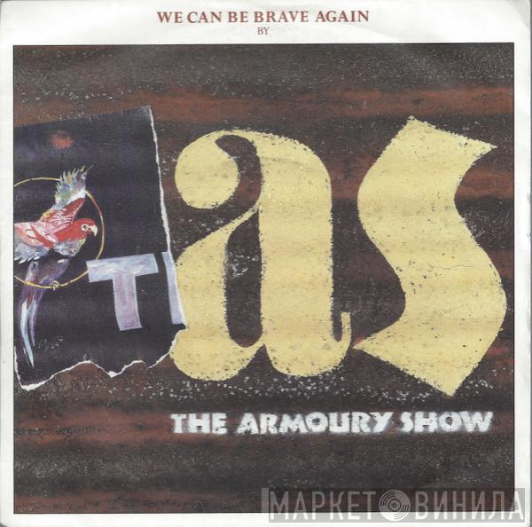 The Armoury Show - We Can Be Brave Again