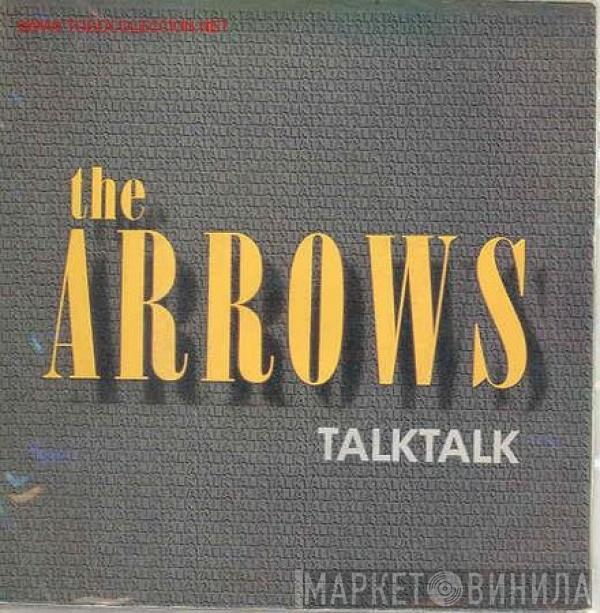 The Arrows - Talk Talk