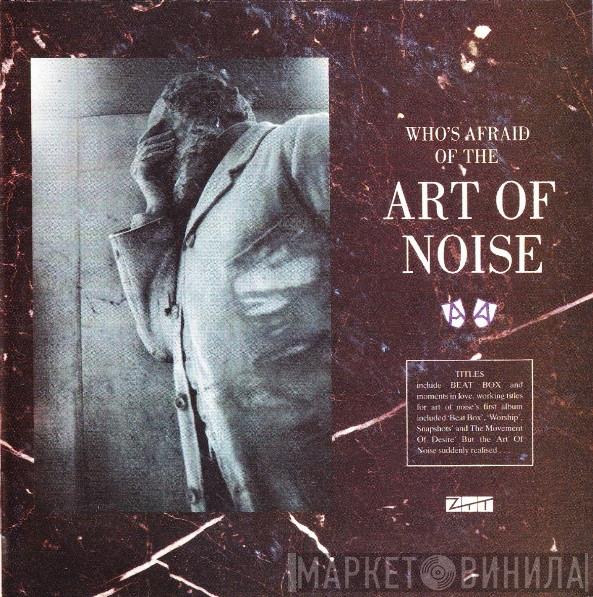 The Art Of Noise - (Who's Afraid Of?) The Art Of Noise!