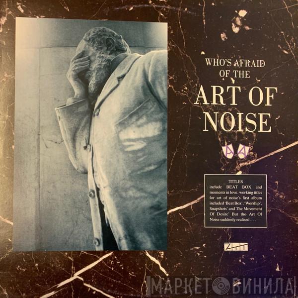  The Art Of Noise  - (Who's Afraid Of?) The Art Of Noise!