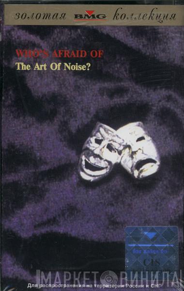  The Art Of Noise  - (Who's Afraid Of) The Art Of Noise?