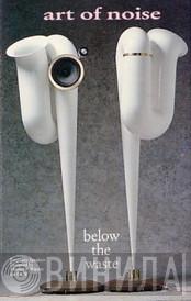 The Art Of Noise - Below The Waste
