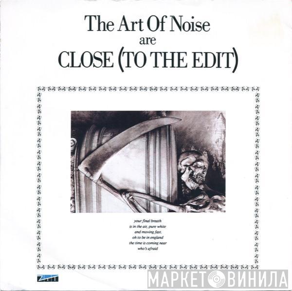 The Art Of Noise - Close (To The Edit)