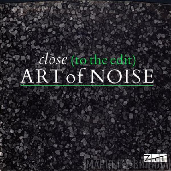  The Art Of Noise  - Close (To The Edit)