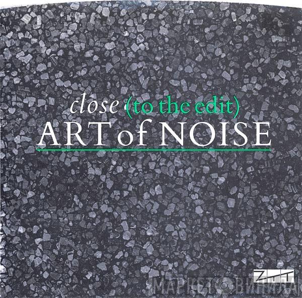  The Art Of Noise  - Close (To The Edit)