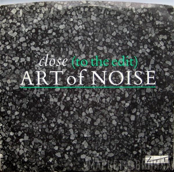  The Art Of Noise  - Close (To The Edit)