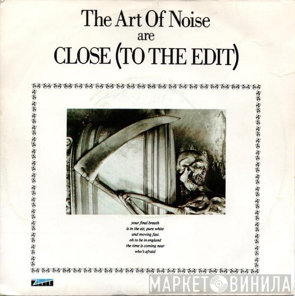  The Art Of Noise  - Close (To The Edit)