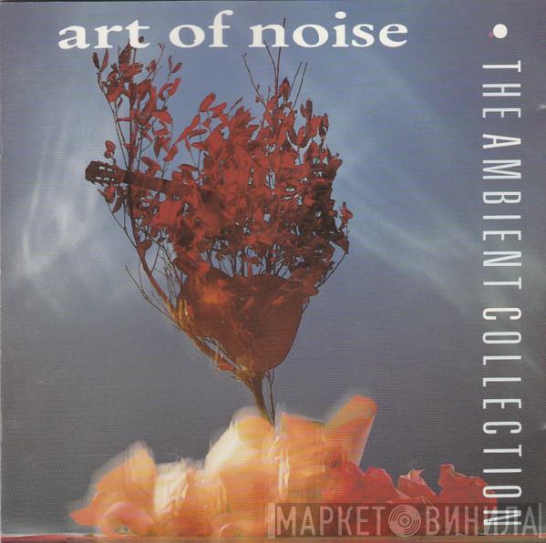 The Art Of Noise - The Ambient Collection