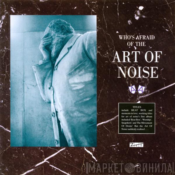 The Art Of Noise - Who's Afraid Of The Art Of Noise