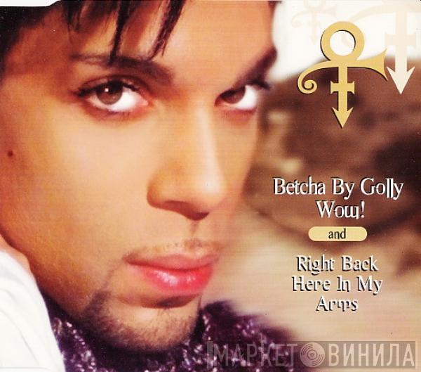 The Artist (Formerly Known As Prince) - Betcha By Golly Wow! / Right Back Here In My Arms