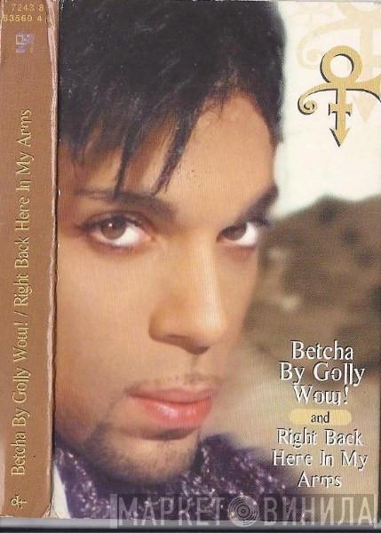 The Artist (Formerly Known As Prince) - Betcha By Golly Wow! / Right Back Here In My Arms