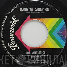 The Artistics - Hard To Carry On / Trouble, Heartache And Pain