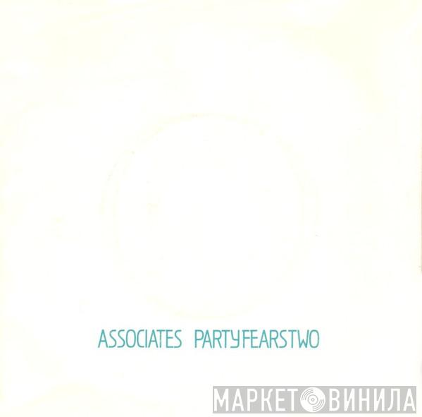 The Associates - Party Fears Two