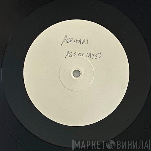  The Associates  - Perhaps