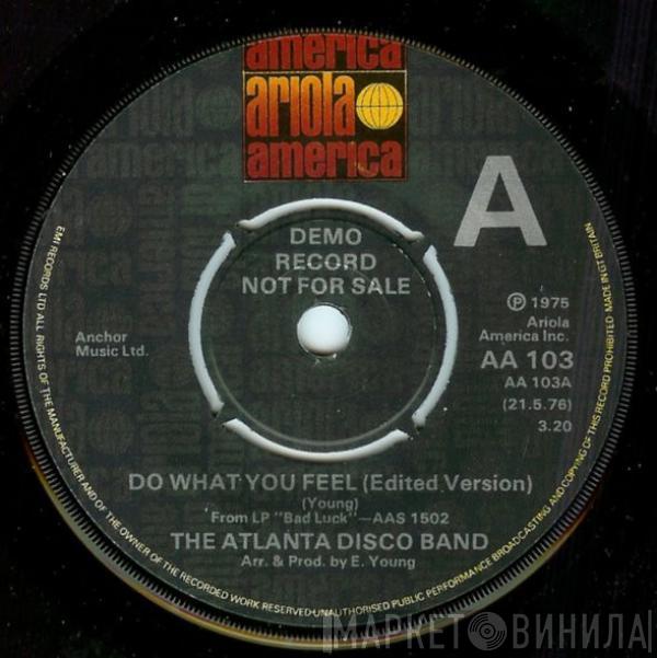 The Atlanta Disco Band - Do What You Feel / I Am Trying