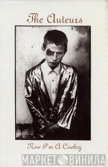 The Auteurs - Now I'm A Cowboy
