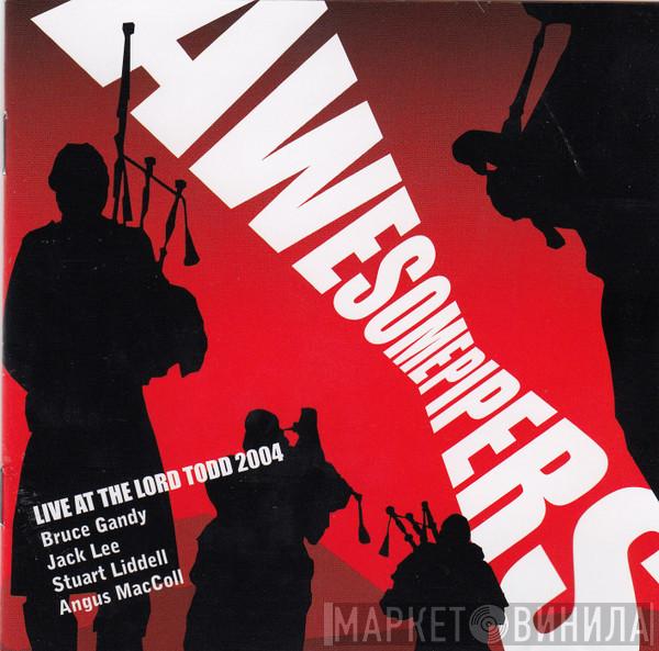 The Awesome Pipers - Live At The Lord Todd 2004