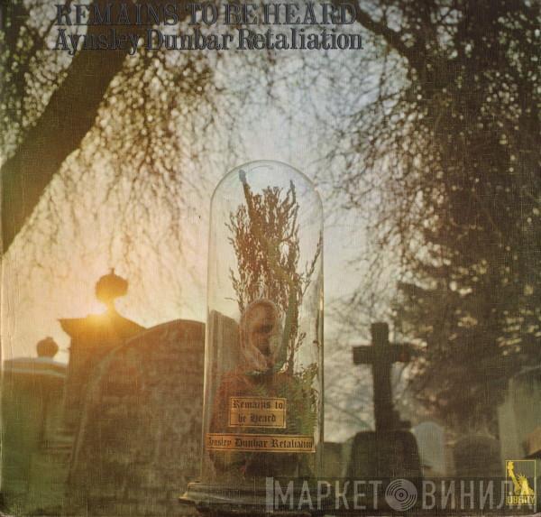 The Aynsley Dunbar Retaliation - Remains To Be Heard