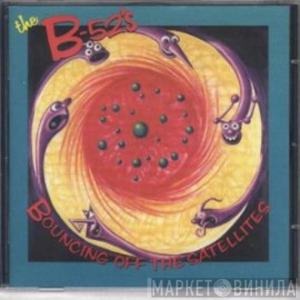  The B-52's  - Bouncing Off The Satellites